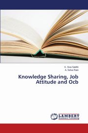 Knowledge Sharing, Job Attitude and Ocb, Sakthi K. Siva