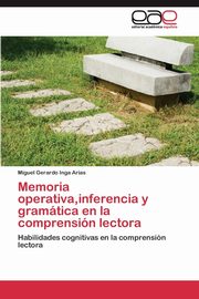 Memoria operativa,inferencia y gramtica en la comprensin lectora, Inga Arias Miguel Gerardo