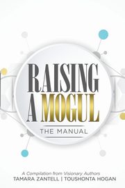 Raising a Mogul, Zantell Tamara