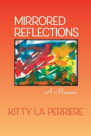 Mirrored Reflections, La Perriere Kitty