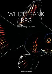 WHITEFRANK RPG, Nolan Jonathan