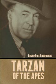 Tarzan of the Apes, Burroughs Edgar Rice