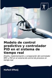 Modelo de control predictivo y controlador PID en el sistema de tiempo real, Efheij Hafed