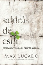Saldras de Esta, Lucado Max