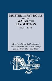 ksiazka tytu: Muster and Pay Rolls of the War of the Revolution, 1775-1783 autor: New-York Historical Society