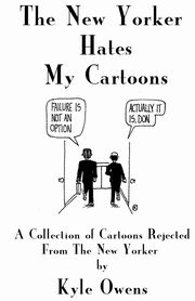 The New Yorker Hates My Cartoons, Owens Kyle