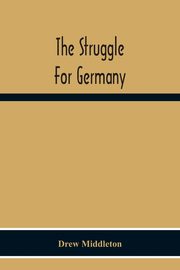 The Struggle For Germany, Middleton Drew