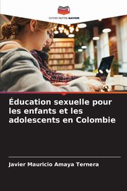 ducation sexuelle pour les enfants et les adolescents en Colombie, Amaya Ternera Javier Mauricio