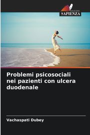 ksiazka tytu: Problemi psicosociali nei pazienti con ulcera duodenale autor: Dubey Vachaspati
