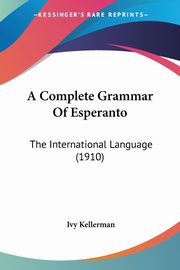 A Complete Grammar Of Esperanto, Kellerman Ivy