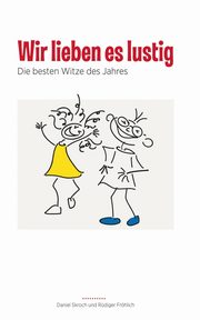 Wir lieben es lustig, Skroch Daniel