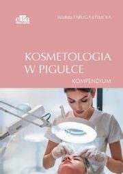 Kosmetologia w piguce. Kompendium, Faruga-Lewicka W.