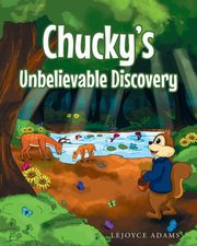 ksiazka tytu: Chucky's Unbelievable Discovery autor: Adams LeJoyce