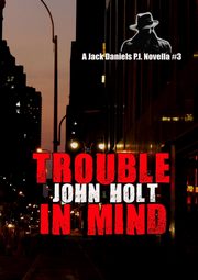 Trouble In Mind, Holt John