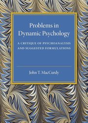 Problems in Dynamic Psychology, MacCurdy John T.