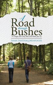 A ROAD THROUGH BUSHES, Mehfooze Shah Ishtiyaq