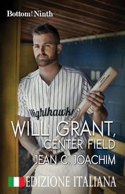 Will Grant, Center Field (Edizione Italiana), Joachim Jean C.