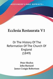Ecclesia Restaurata V1, Heylyn Peter