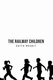 The Railway Children, Nesbit Edith