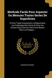 Methode Facile Pour Arpenter Ou Mesurer Toutes Sortes De Superficies, Ozanam Jacques