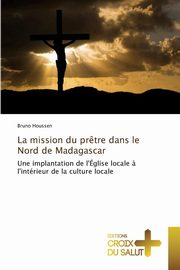 La mission du pr?tre dans le Nord de Madagascar, HOUSSEN-B