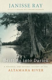 Drifting Into Darien, Ray Janisse