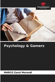 ksiazka tytu: Psychology & Gamers autor: Zanzi Morandi MARCO