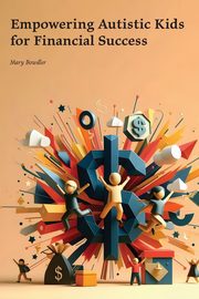 ksiazka tytu: Empowering Autistic Kids for Financial Success autor: Bowdler Mary