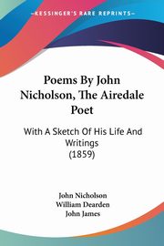 Poems By John Nicholson, The Airedale Poet, Nicholson John