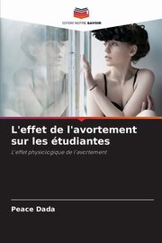 L'effet de l'avortement sur les tudiantes, Dada Peace