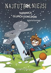 Najfutbolniejsi 11 Tajemnica gupich dowcipw, Santiago Roberto