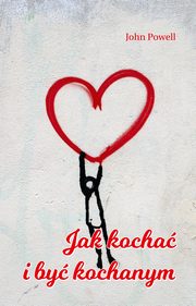 Jak kocha i by kochanym, Powell John