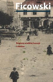 Regiony wielkiej herezji i okolice. Bruno Schulz i jego mitologia, Ficowski Jerzy