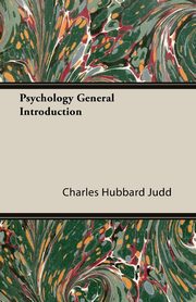 ksiazka tytu: Psychology General Introduction autor: Judd Charles Hubbard