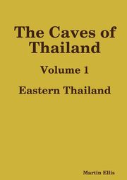 The Caves of Eastern Thailand, Ellis Martin