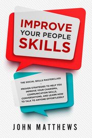 Improve Your People Skills, Matthews John