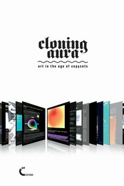 Cloning Aura. Art in the Age of Copycats, Moioli Chiara