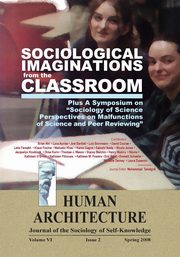 Sociological Imaginations from the Classroom--Plus A Symposium on the Sociology of Science Perspectives on the Malfunctions of Science and Peer Reviewing, 