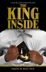 The King Inside, Rouse Ph.D. Angelise M