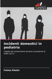 Incidenti domestici in pediatria, Khalsi Fatma