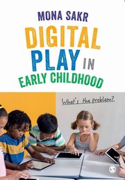Digital Play in Early Childhood, Sakr Mona