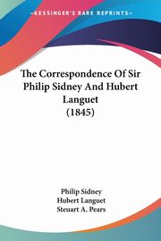 The Correspondence Of Sir Philip Sidney And Hubert Languet (1845), Sidney Philip