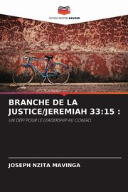 BRANCHE DE LA JUSTICE/JEREMIAH 33, MAVINGA JOSEPH NZITA