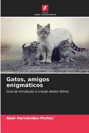 Gatos, amigos enigmticos, Hernndez-Mu?oz Abel