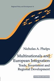 Multinationals and European Integration, Phelps Nicholas A.