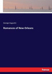 Romances of New Orleans, Augustin George