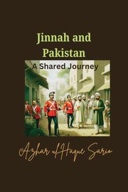 Jinnah and Pakistan A Shared Journey, Sario Azhar ul Haque