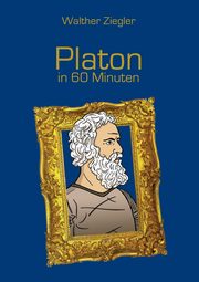 Platon in 60 Minuten, Ziegler Walther