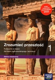Zrozumie przeszo 1 Historia Podrcznik Zakres rozszerzony, Kulesza Ryszard, Kowalewski Krzysztof