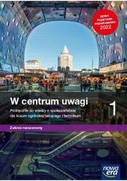 Wiedza o spoeczestwie W centrum uwagi 1 Podrcznik Zakres rozszerzony, Drelich Sawomir, Janicki Arkadiusz, Kiczkowska Justyna, Komorowski Jerzy, Martinek Ewa, Peisert Arkadiusz